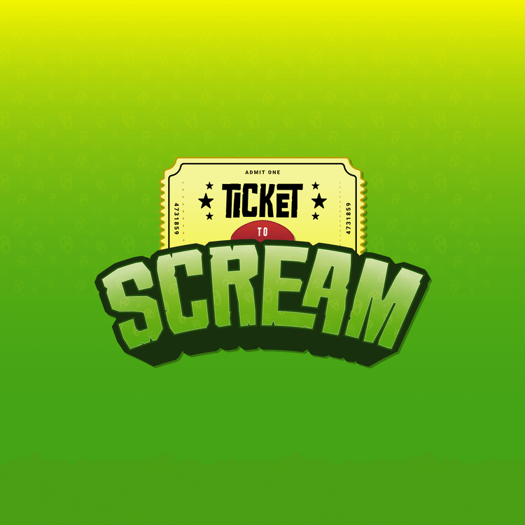 Ticket To Scream